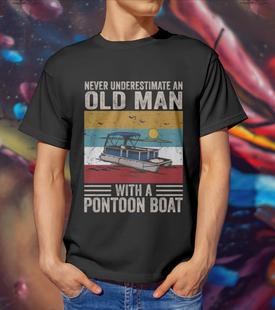 Never Underestimate An Old Man With A Pontoon Boat Vintage Sunset Scene T-Shirt