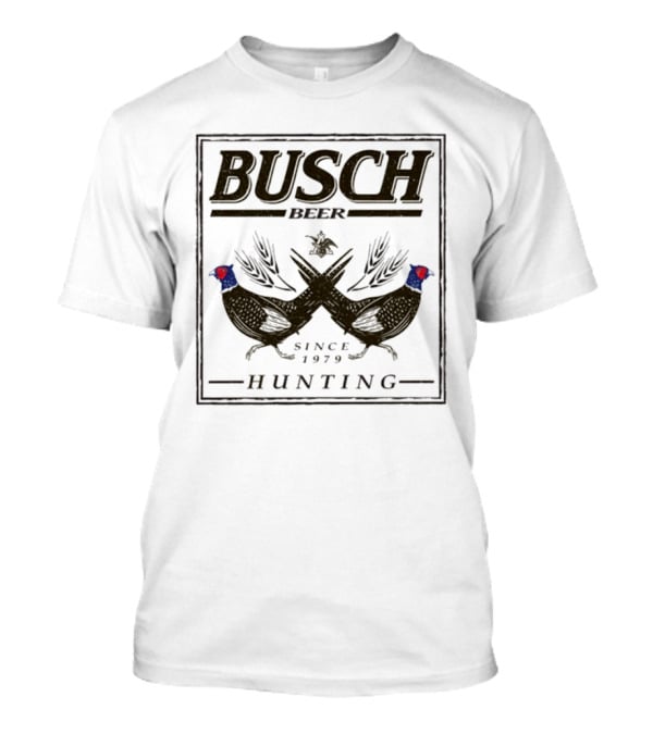 Busch Beer Hunting Pheasant Since 1979 T-Shirt