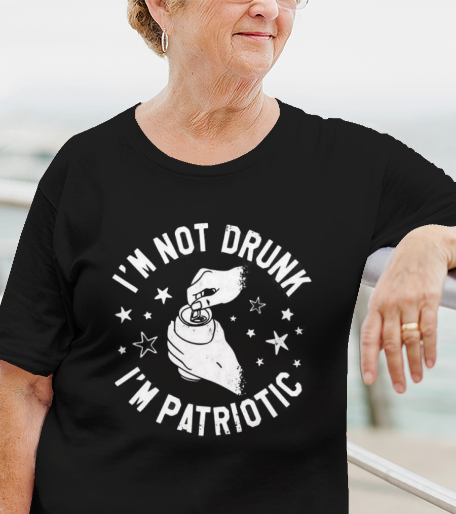 I'm Not Drunk I'm Patriotic Stars Hand Opening Can T-Shirt