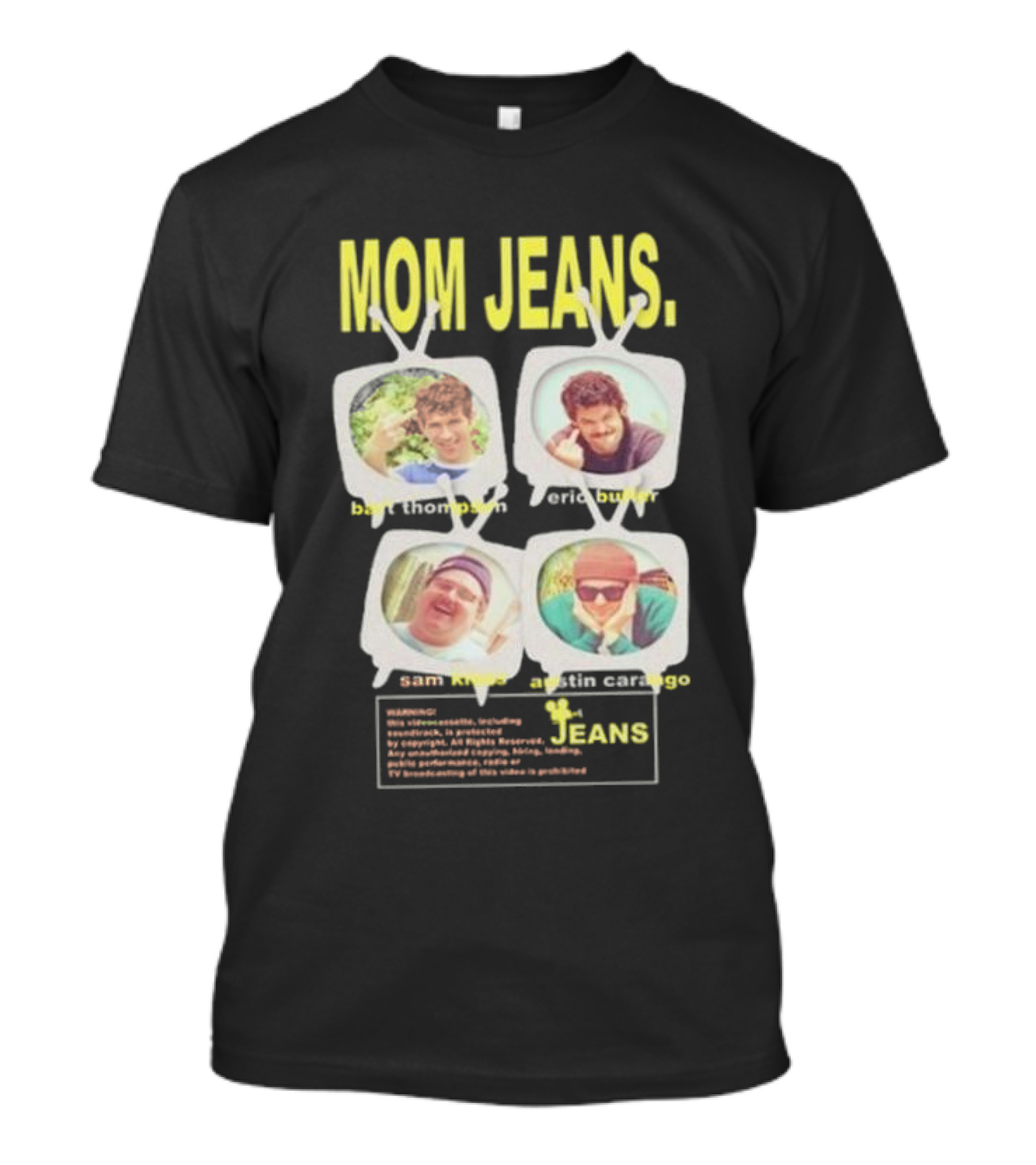Mom Jeans Bart Thompson Eric Butler Sam Kless Austin Carango T-Shirt