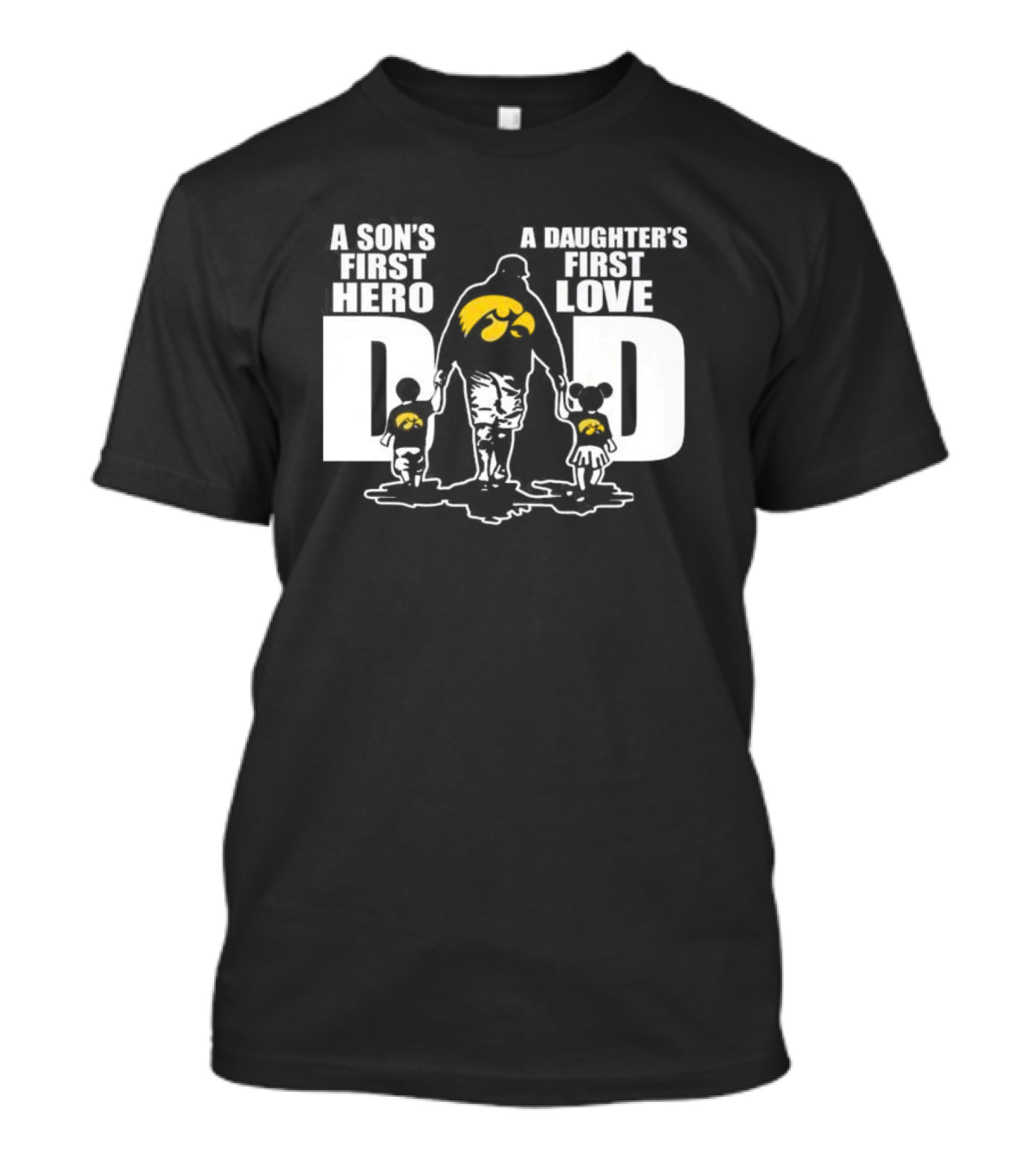 A Son's First Hero A Daughter's First Love Iowa Hawkeyes Dad Fan T-Shirt