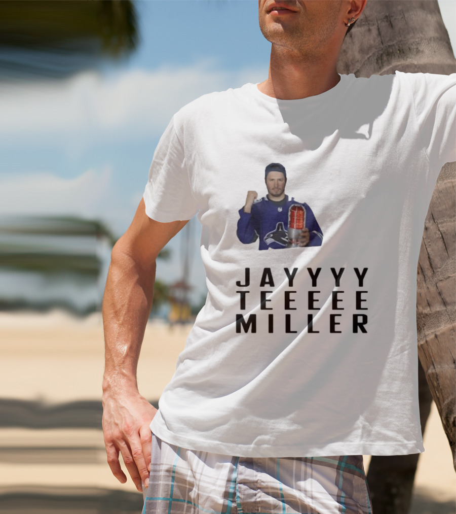 Jayyyy Teeeee Miller Vancouver Hockey T-Shirt