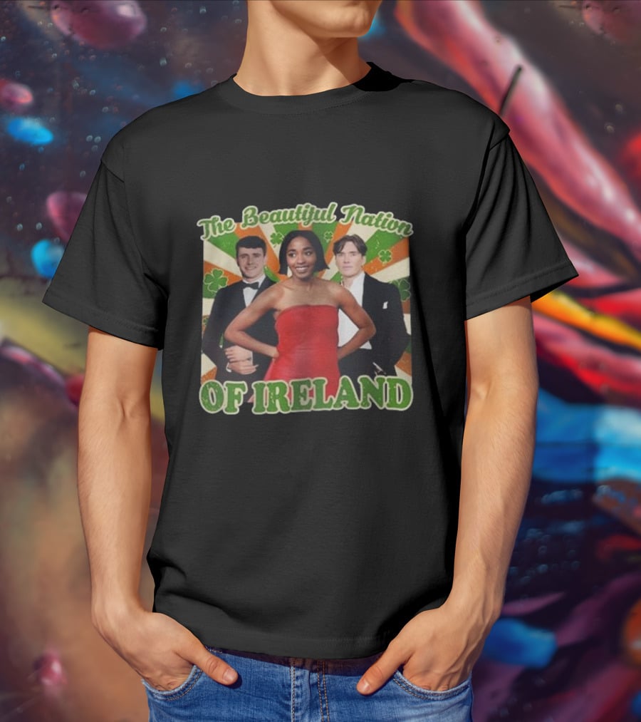 The Beautiful Nation Of Ireland Funny St Patrick’s Day T-Shirt
