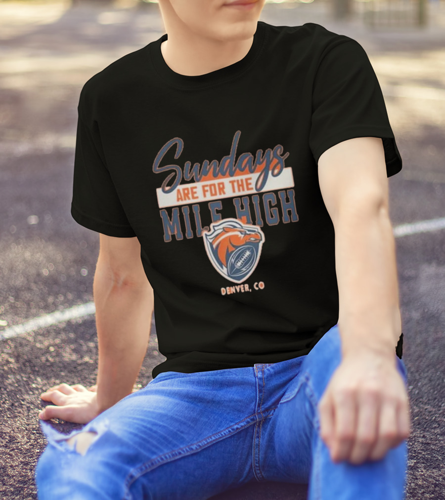 Denver Broncos Sundays Are For The Mile High Denver CO Football Sports T-Shirt
