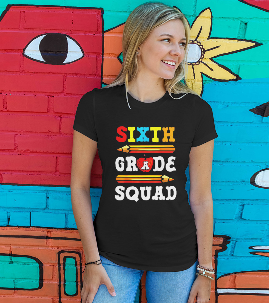 Sixth Grade Squad Back To School Teacher With Pencils And Apple T-Shirt