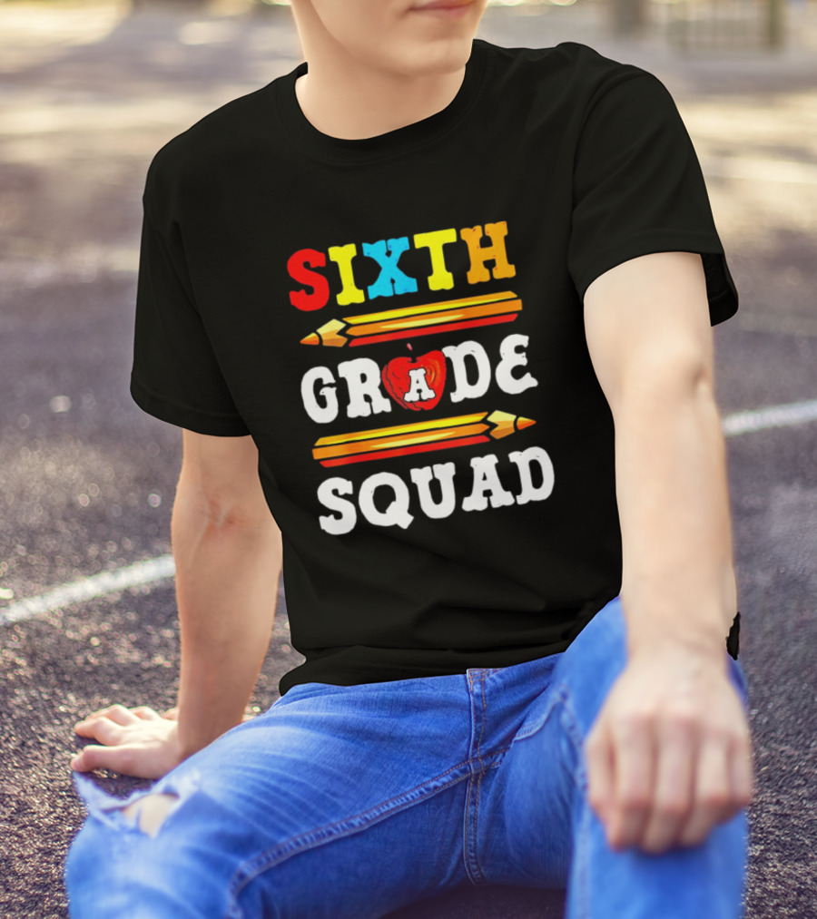 Sixth Grade Squad Back To School Teacher With Pencils And Apple T-Shirt