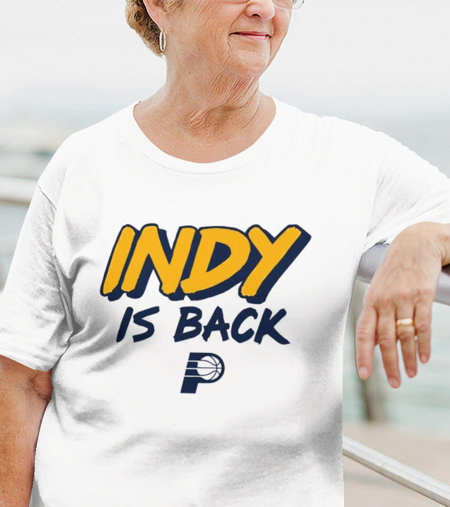 Indy Is Back Indiana Pacers Basketball NBA T-Shirt