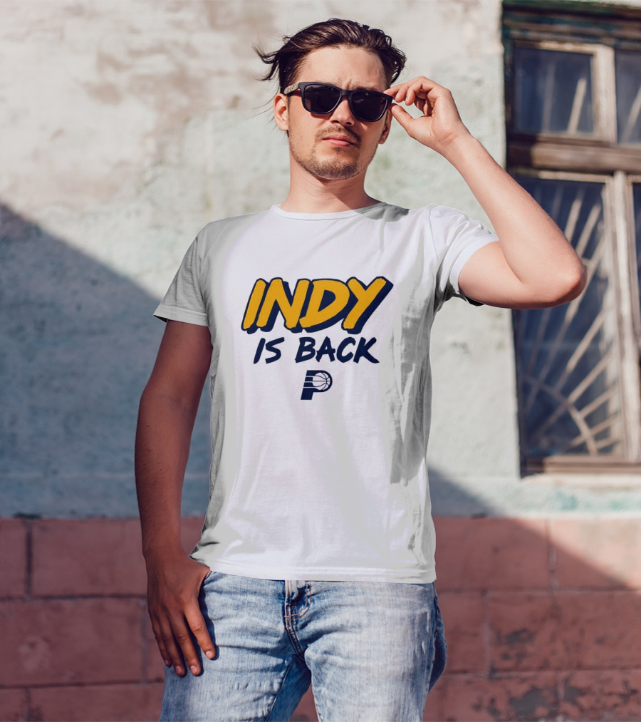 Indy Is Back Indiana Pacers Basketball NBA T-Shirt