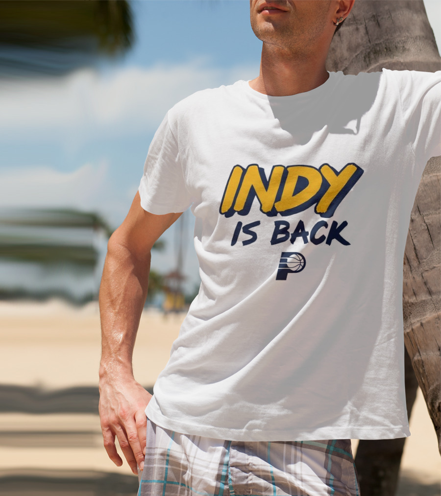 Indy Is Back Indiana Pacers Basketball NBA T-Shirt