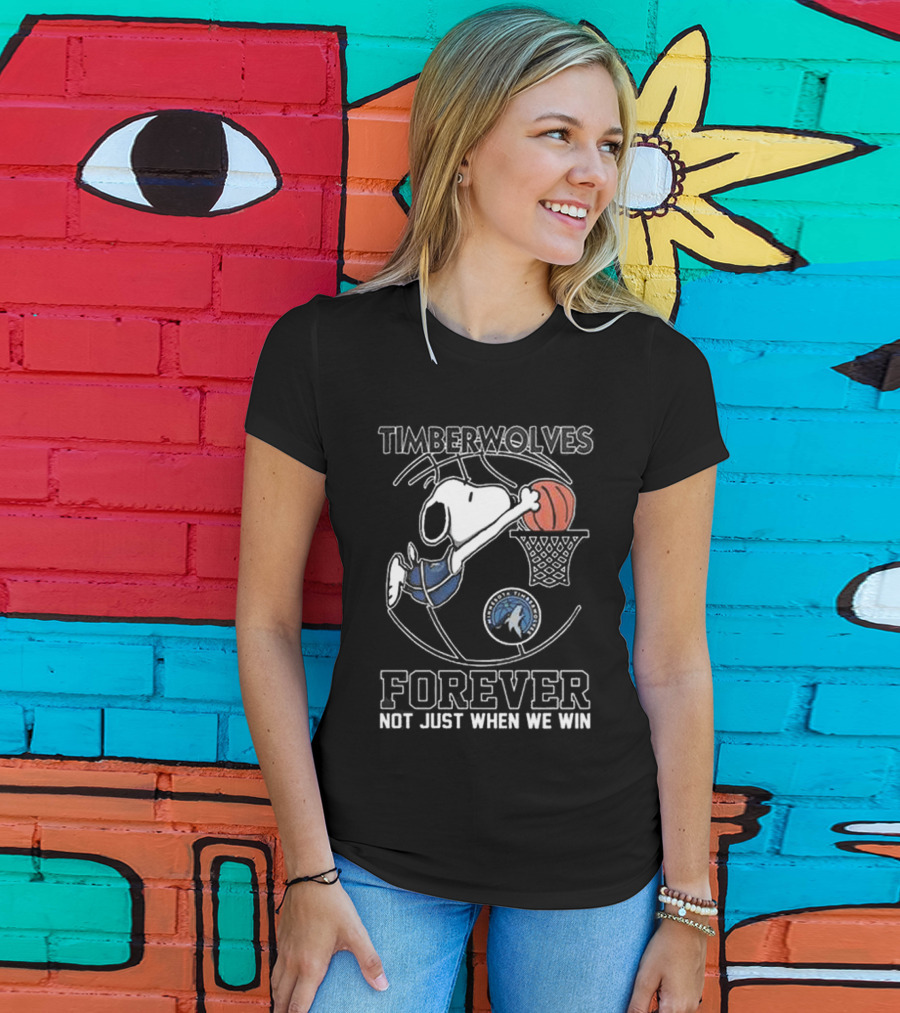 Timberwolves Snoopy Basketball Dunk Forever Not Just When We Win T-Shirt
