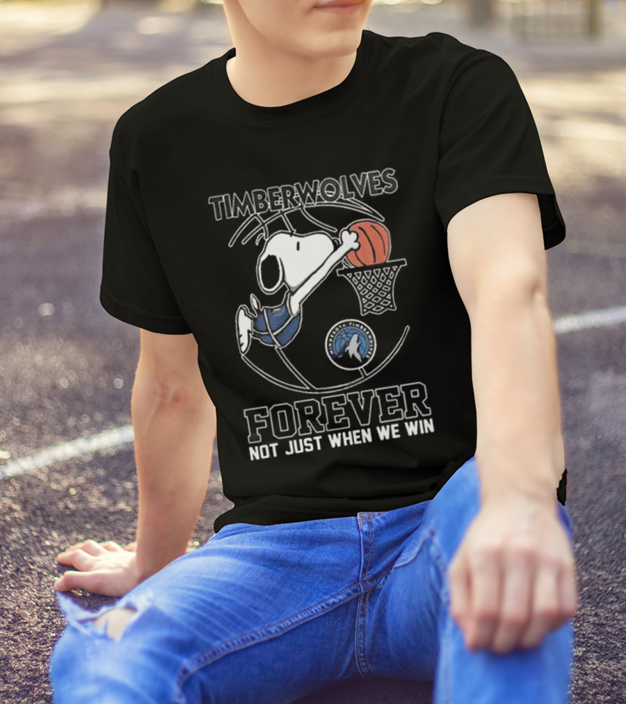 Timberwolves Snoopy Basketball Dunk Forever Not Just When We Win T-Shirt