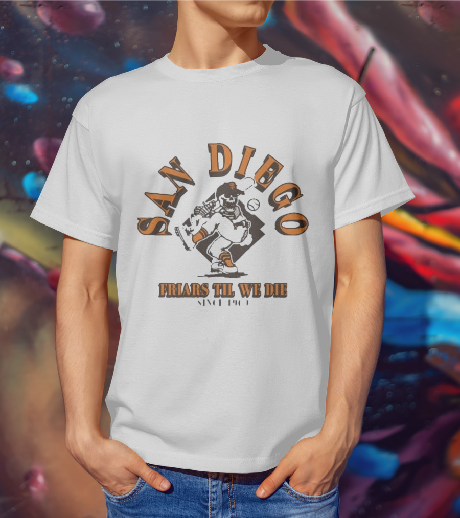 San Diego Friars Til We Die Baseball T-Shirt