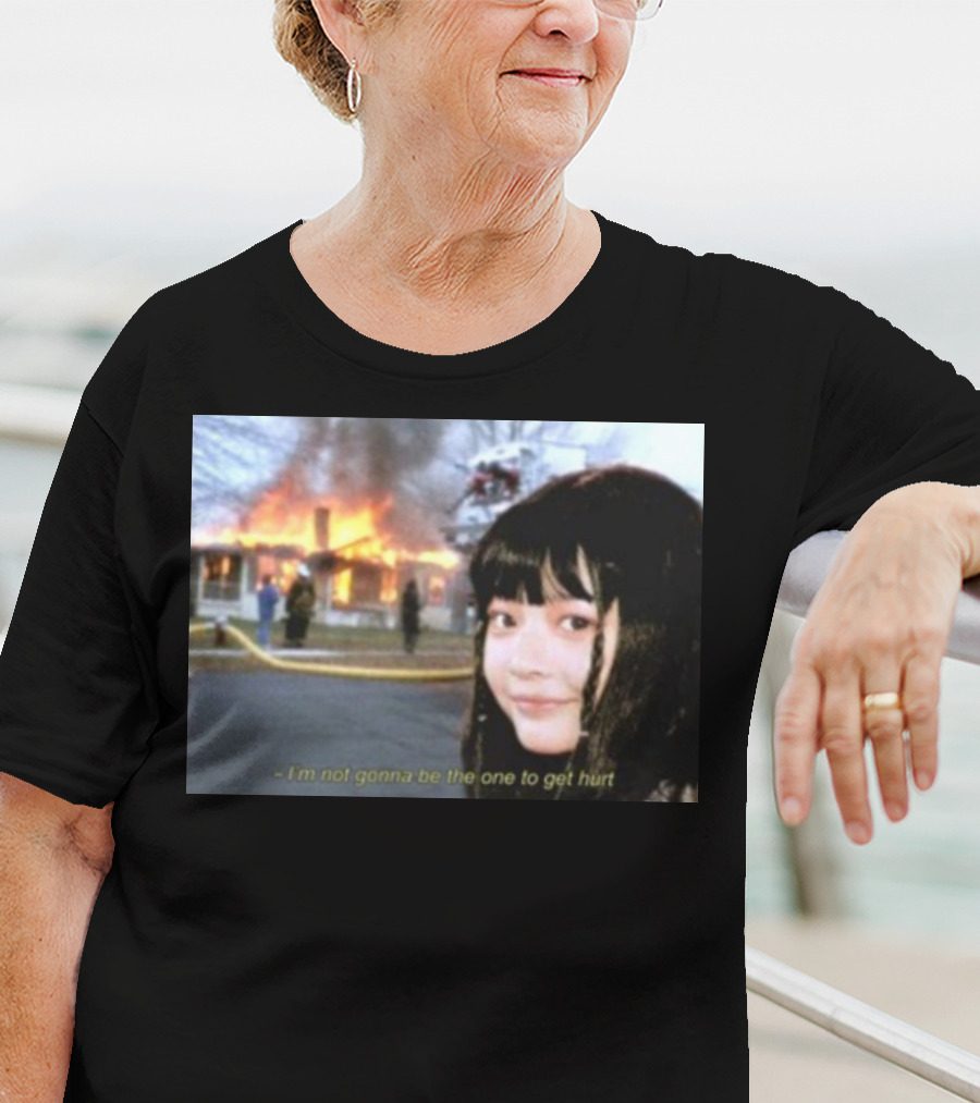 I'm Not Gonna Be The One To Get Hurt Fire Scene T-Shirt