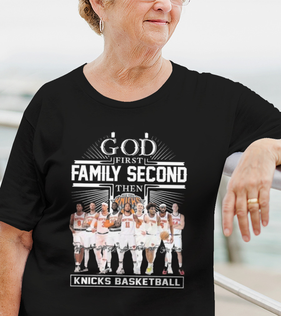 God First Family Second Then New York Knicks Basketball Team Signatures T-Shirt