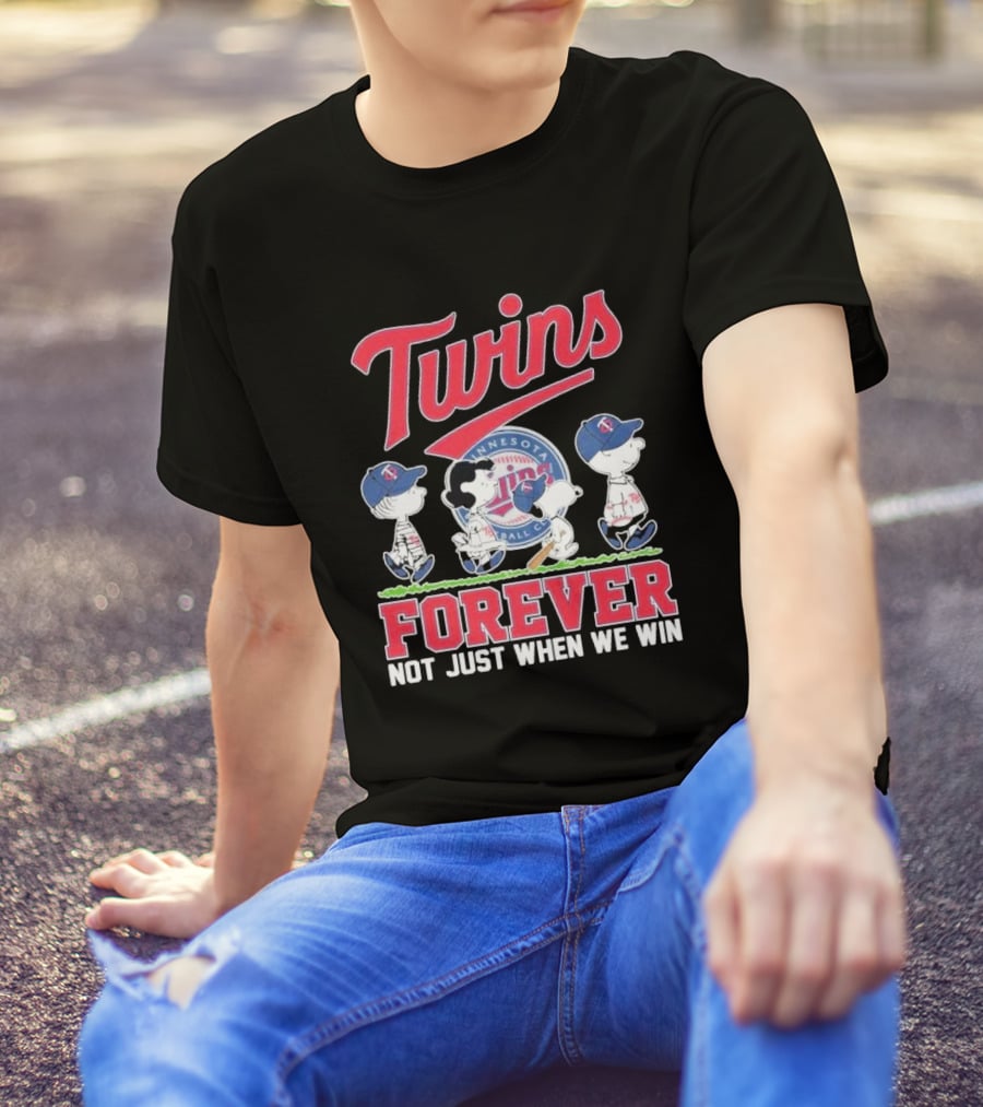 Twins Forever Not Just When We Win Minnesota Baseball T-Shirt