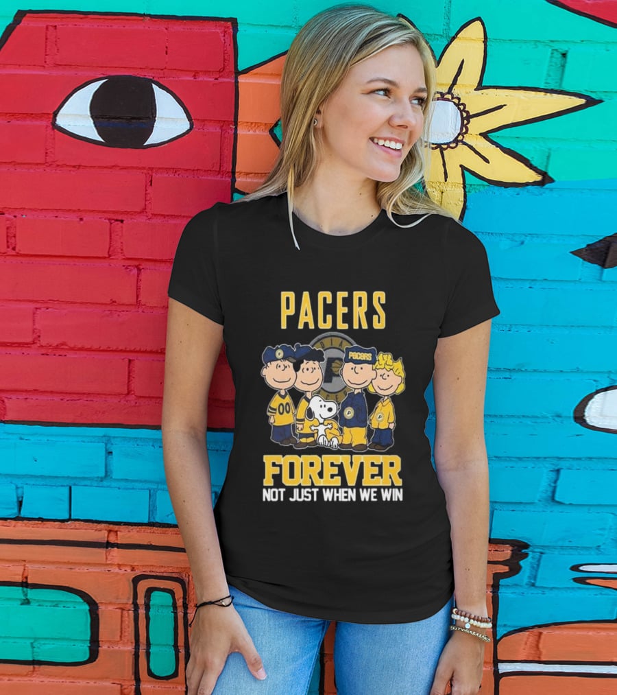 Pacers Forever Not Just When We Win Indiana Peanuts Squad T-Shirt