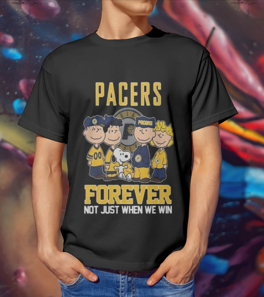 Pacers Forever Not Just When We Win Indiana Peanuts Squad T-Shirt