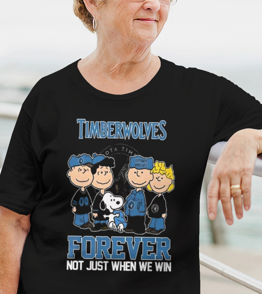 Timberwolves Forever Not Just When We Win Peanuts Style Fan T-Shirt