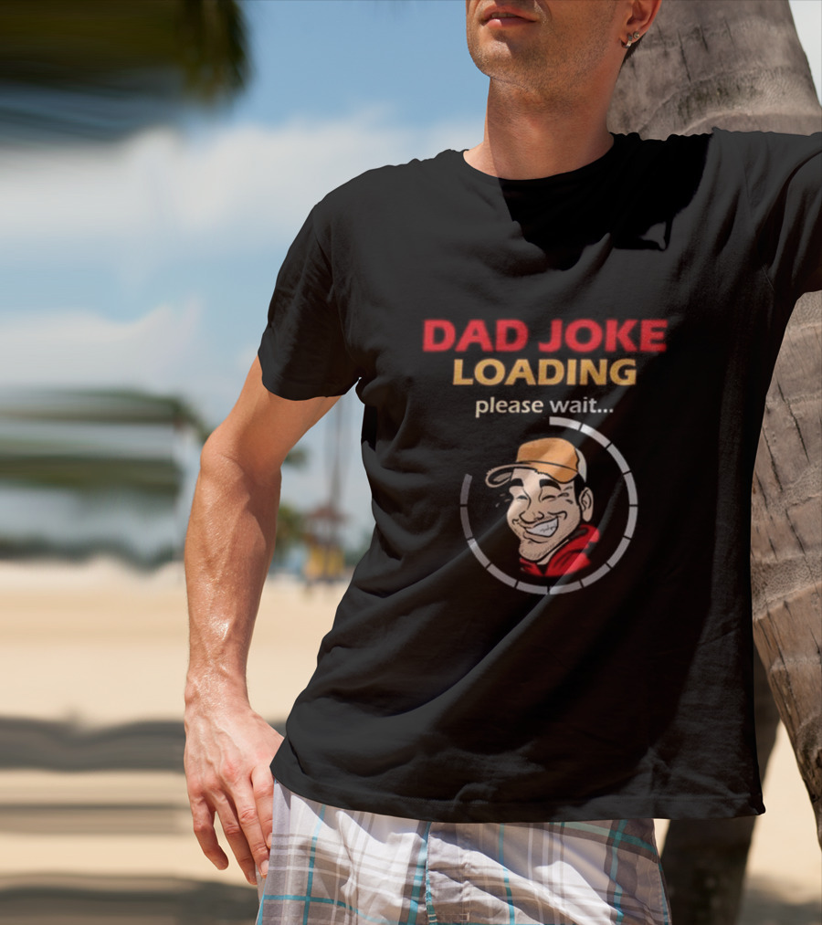 Dad Joke Loading Please Wait Funny Cartoon T-Shirt