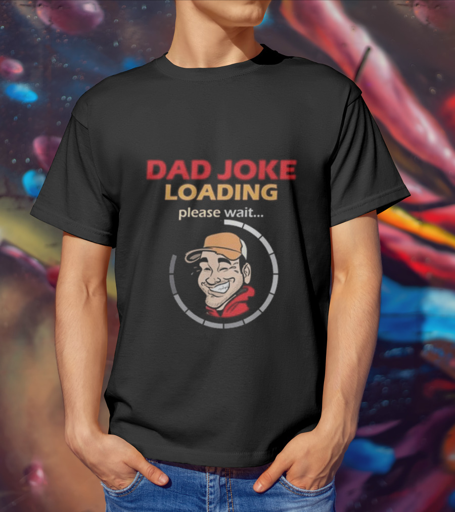 Dad Joke Loading Please Wait Funny Cartoon T-Shirt