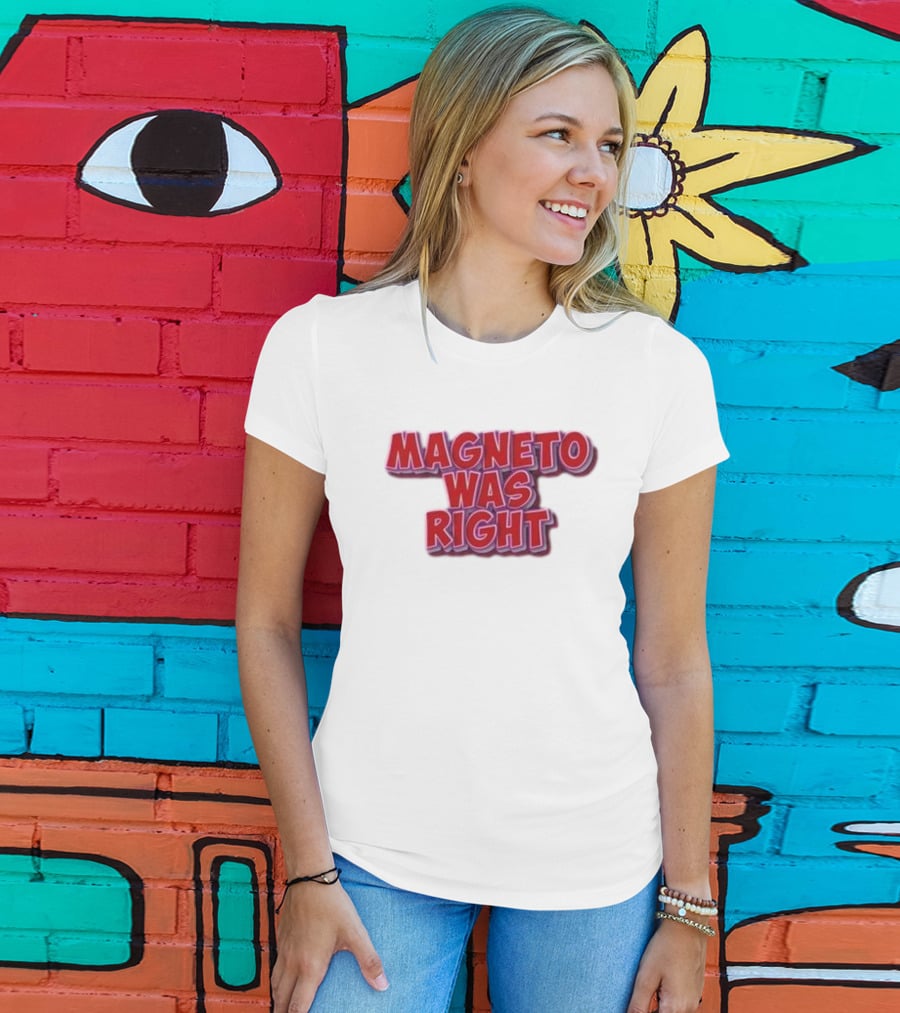 Magneto Was Right Bold Red Text Fandom T-Shirt