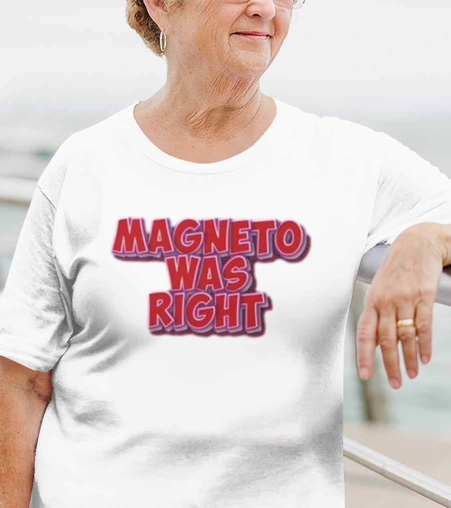 Magneto Was Right Bold Red Text Fandom T-Shirt