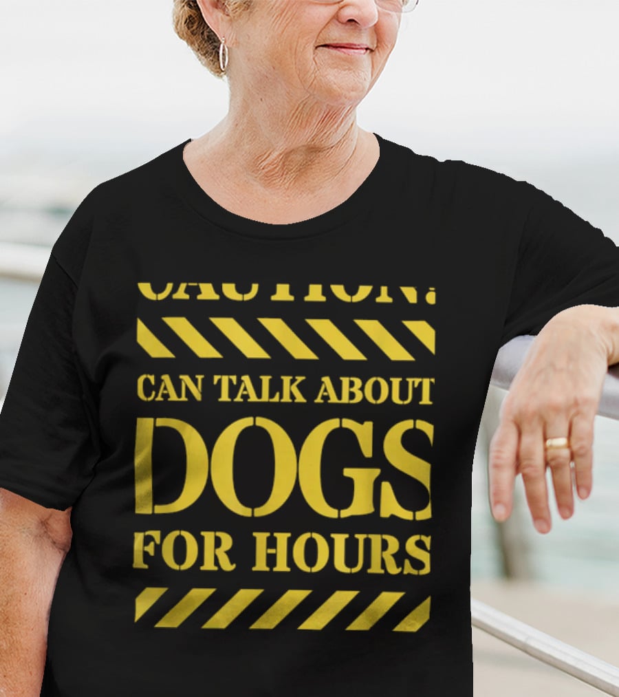 Caution Can Talk About Dogs For Hours Dog Lovers T-Shirt