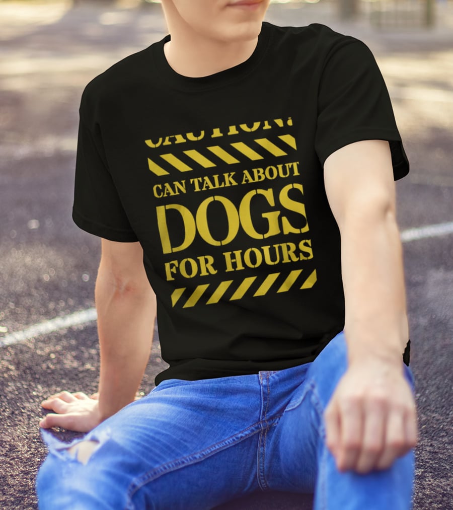 Caution Can Talk About Dogs For Hours Dog Lovers T-Shirt