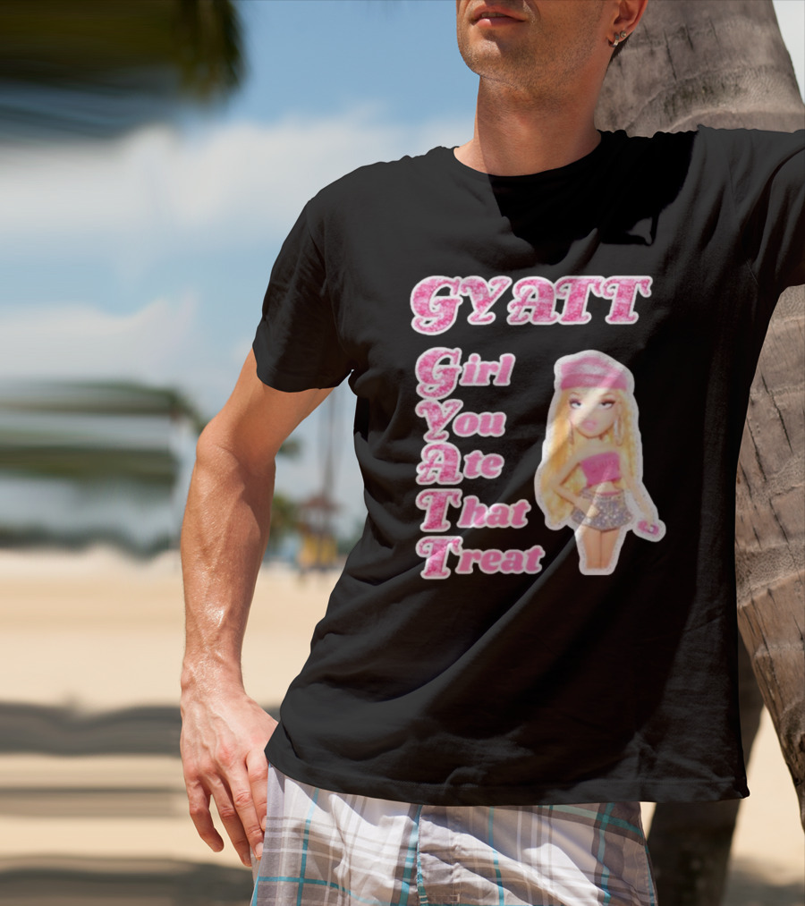 GYATT Girl You Ate That Treat Fashion Doll Vibe T-Shirt