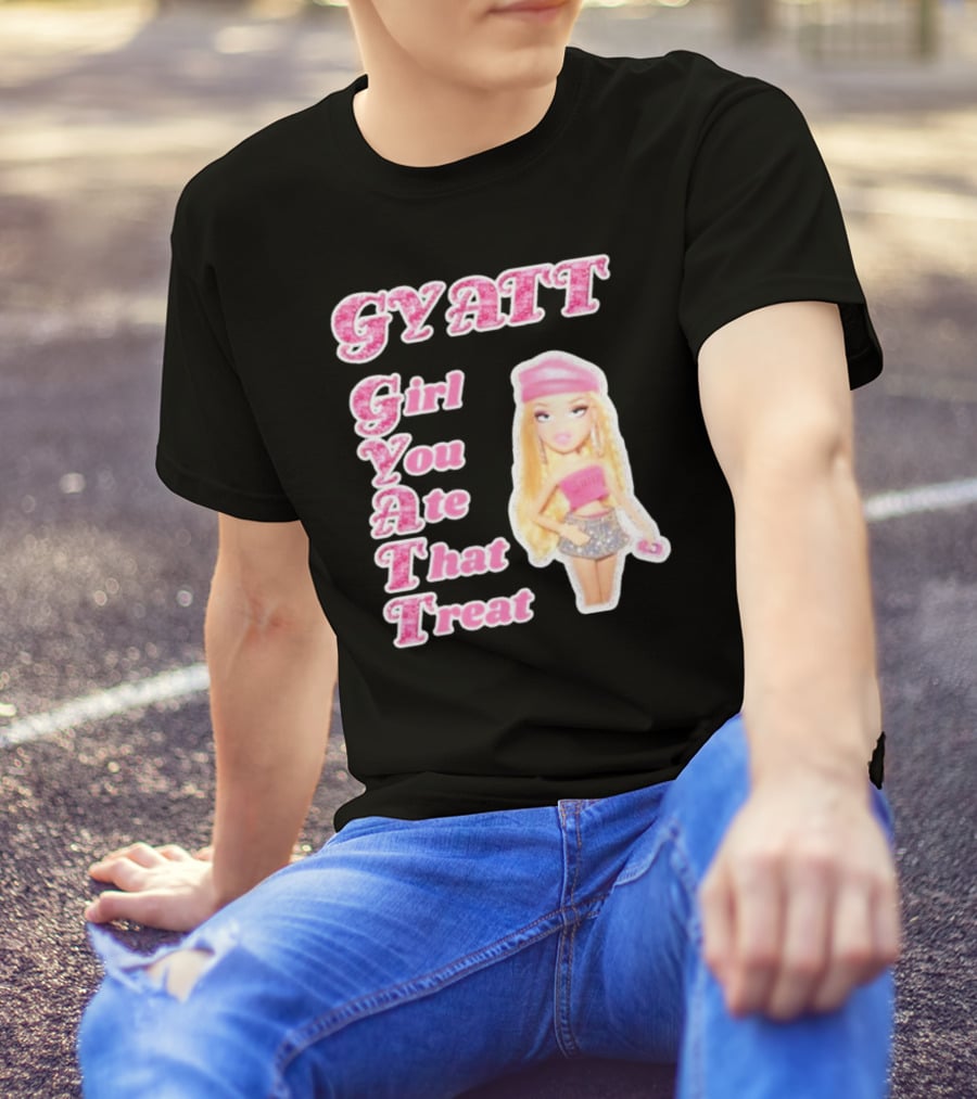 GYATT Girl You Ate That Treat Fashion Doll Vibe T-Shirt