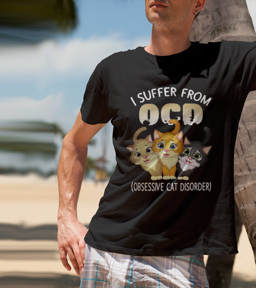I Suffer From OCD Obsessive Cat Disorder Cute Pet Lover Cats T-Shirt