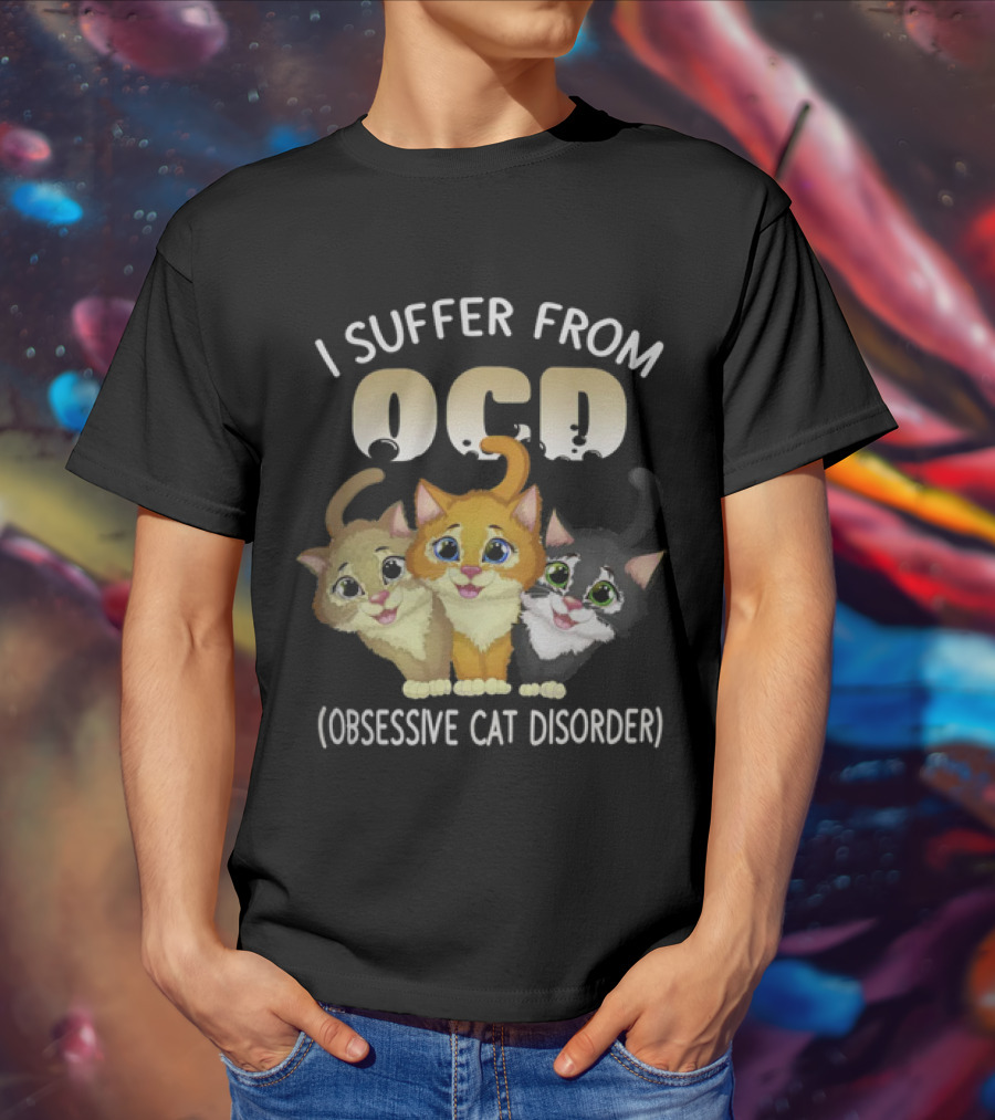 I Suffer From OCD Obsessive Cat Disorder Cute Pet Lover Cats T-Shirt
