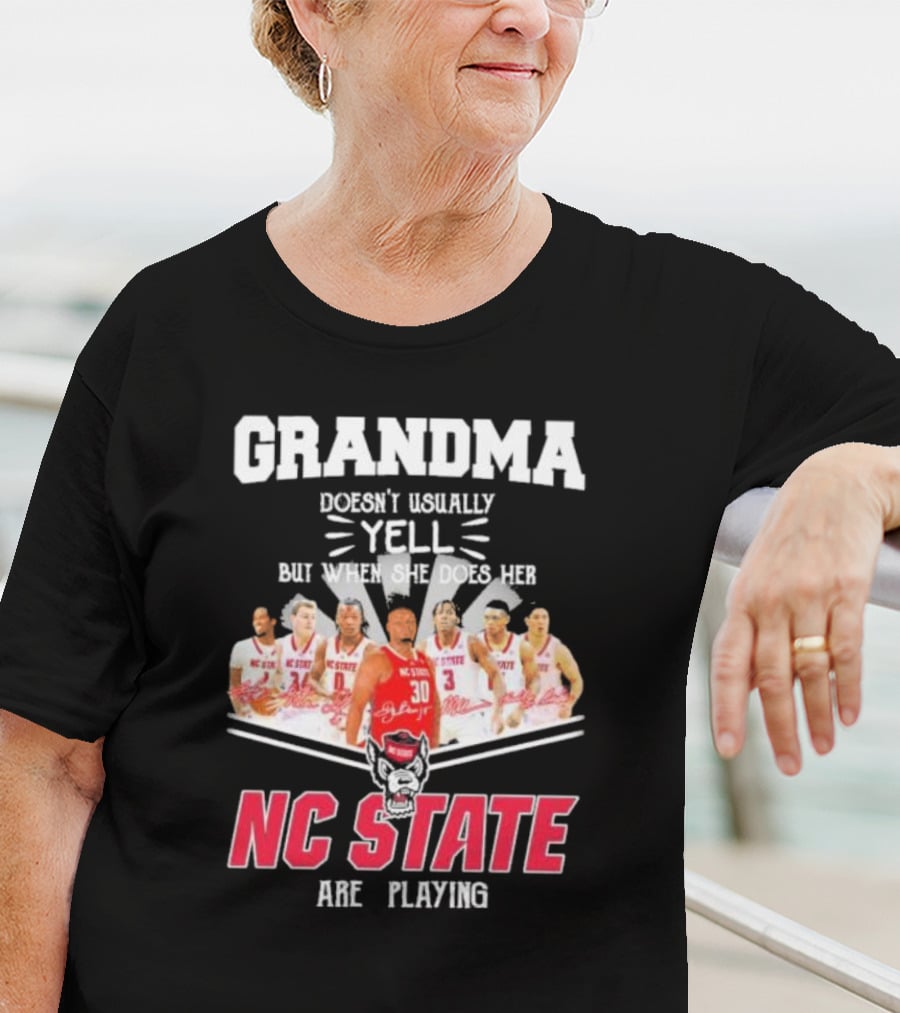 Grandma Doesn't Usually Yell But When She Does Her NC State Wolfpack Are Playing T-Shirt