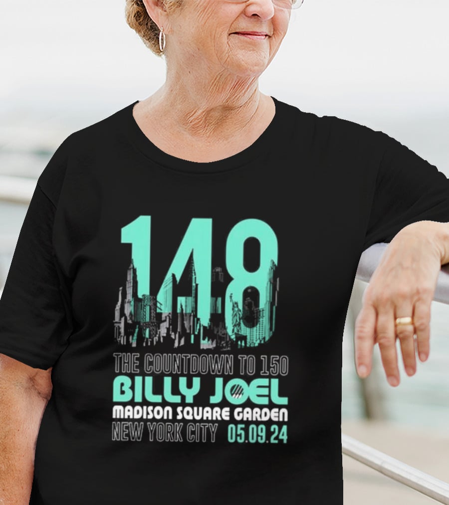 148 The Countdown To 150 Billy Joel Madison Square Garden New York City 05.09.24 T-Shirt