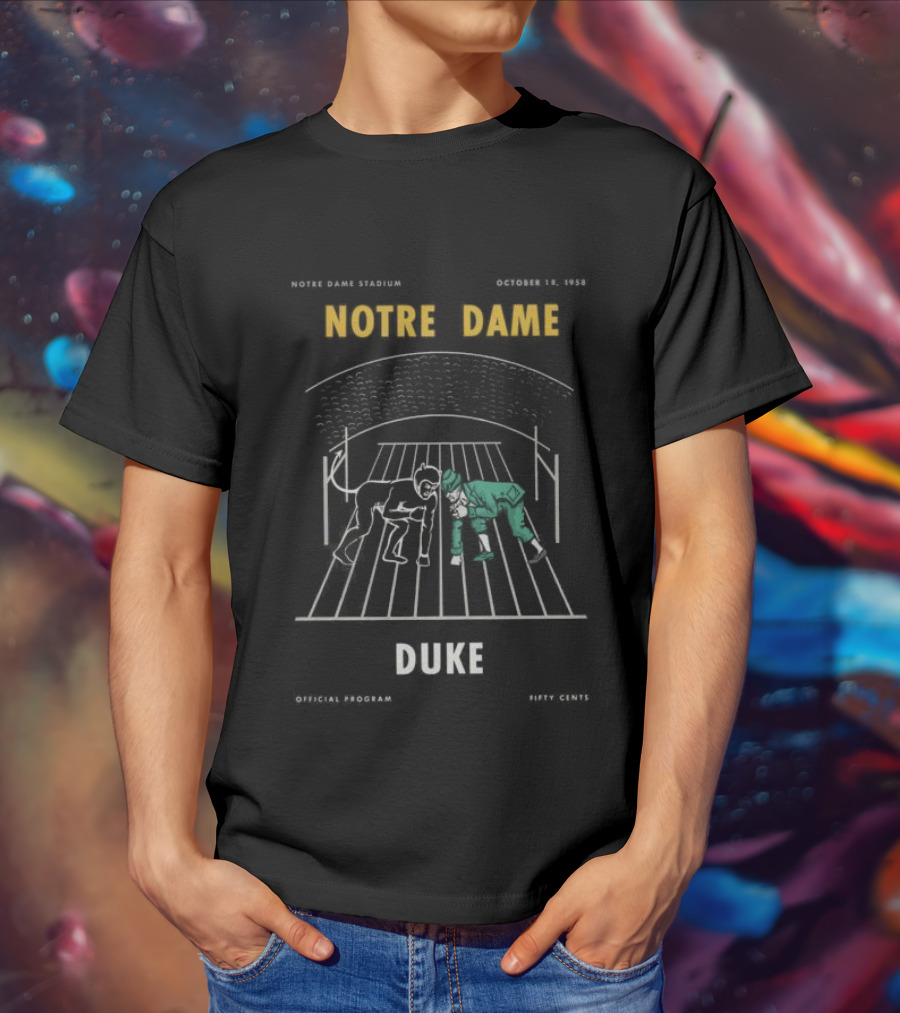 NOTRE DAME STADIUM OCTOBER 18 1958 NOTRE DAME DUKE OFFICIAL PROGRAM FIFTY CENTS T-Shirt