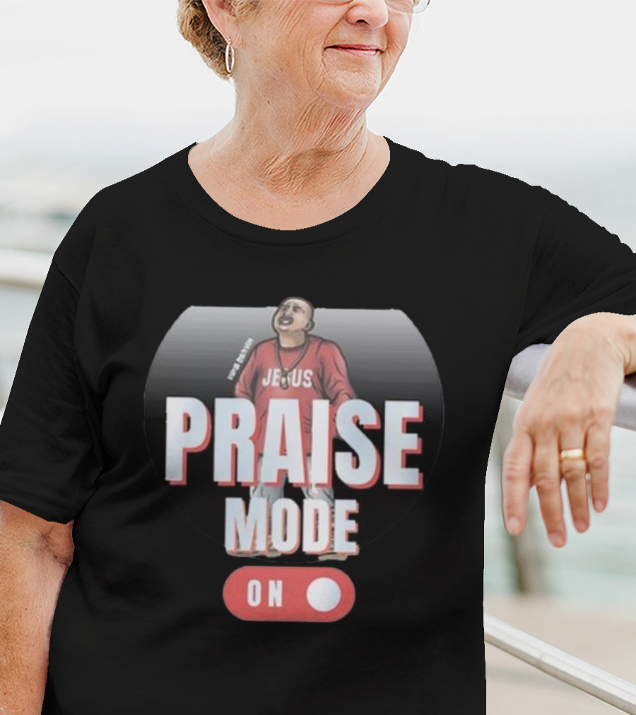 Mike Servin Jesus Praise Mode On T-Shirt