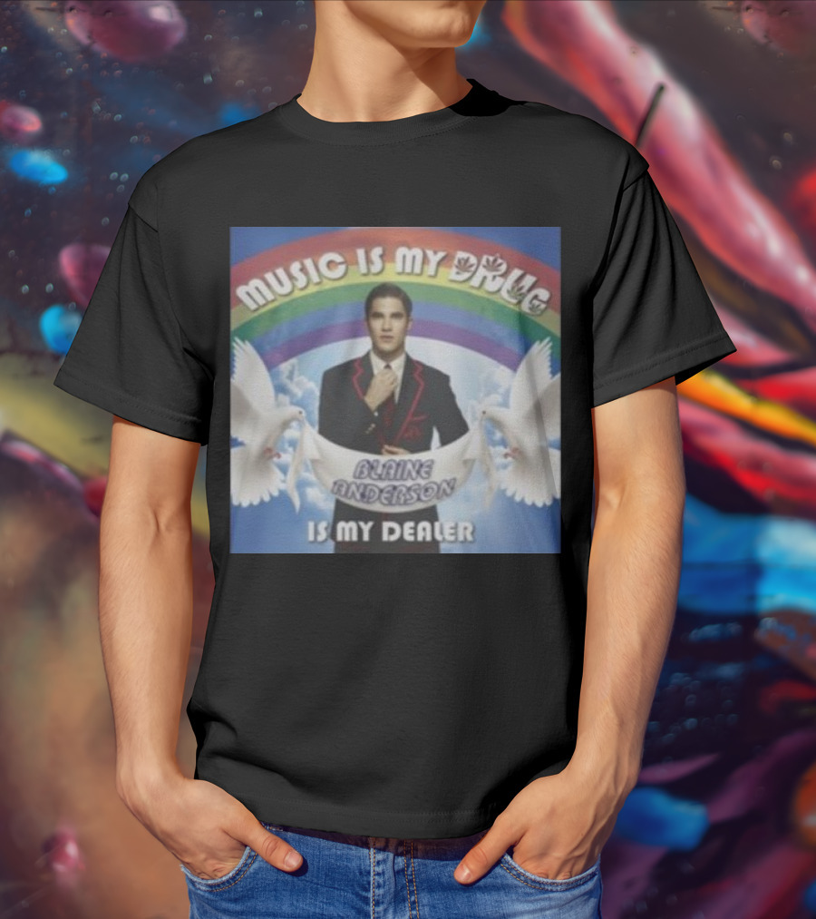 Music Is My Drug Blaine Anderson Is My Dealer Rainbow And Doves T-Shirt