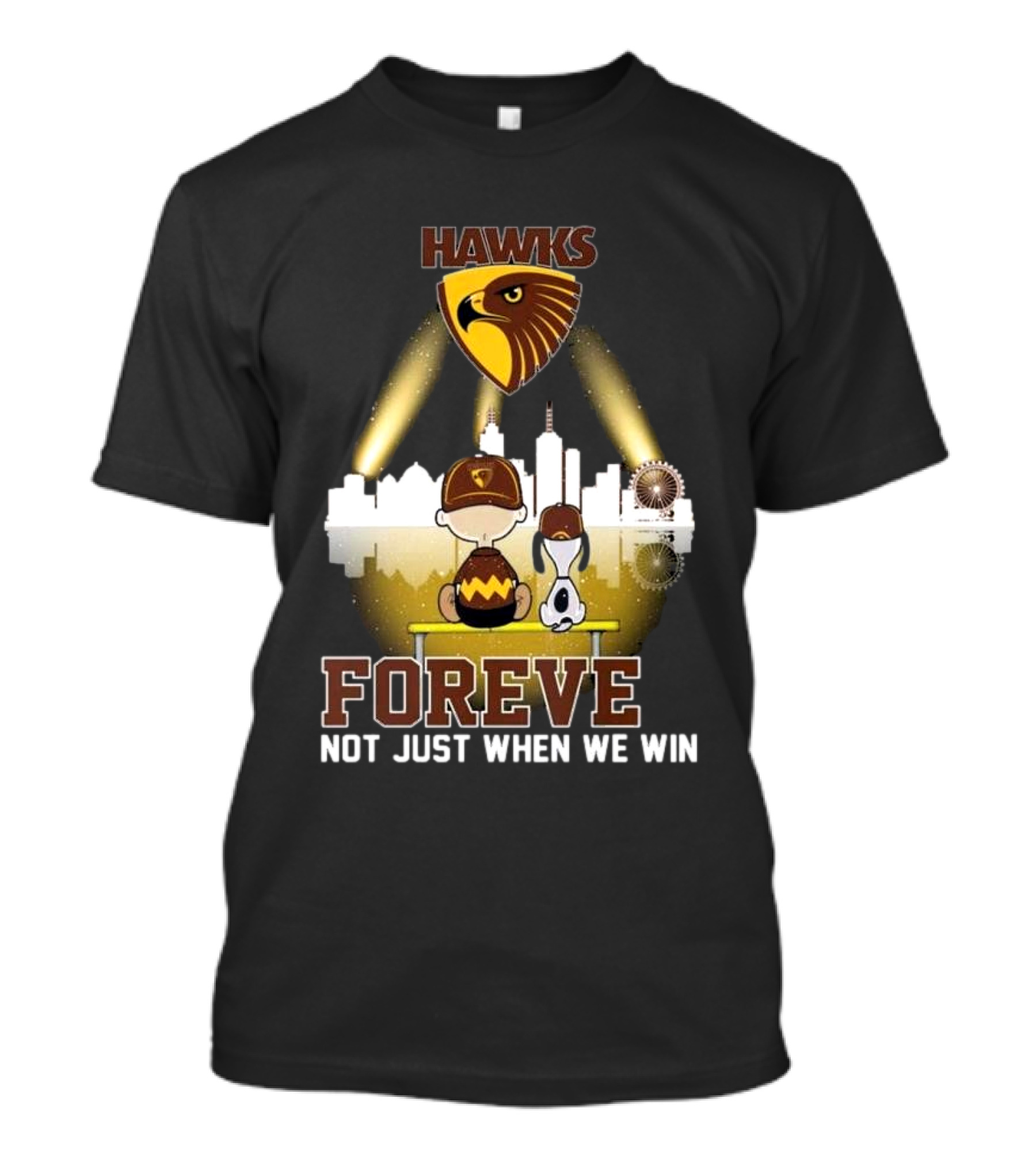 Hawks AFL Forever Not Just When We Win Hawthorn Football Club Fan City Skyline T-Shirt