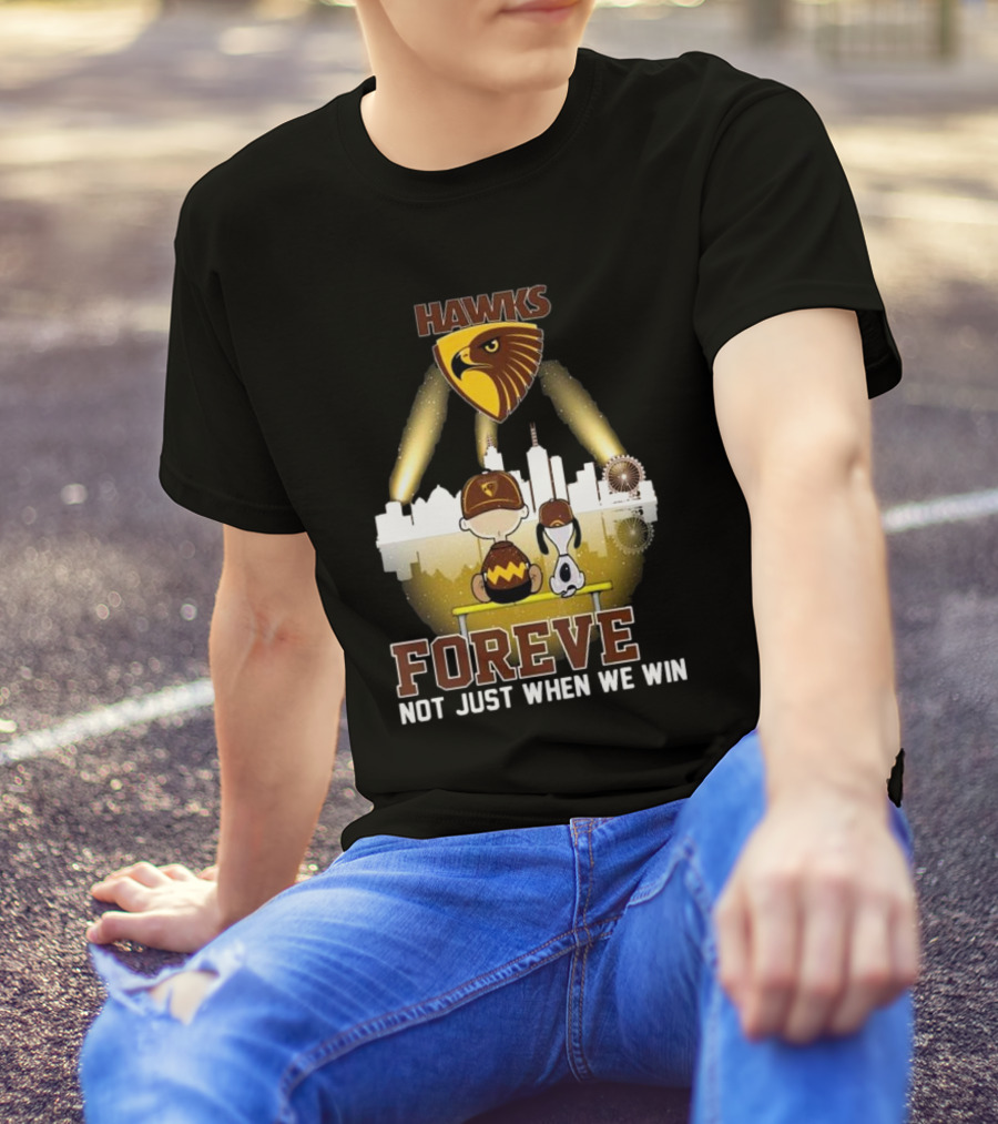 Hawks AFL Forever Not Just When We Win Hawthorn Football Club Fan City Skyline T-Shirt