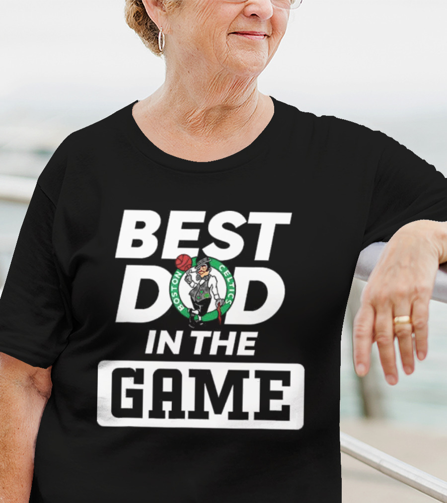 Boston Celtics Best Dad In The Game T-Shirt
