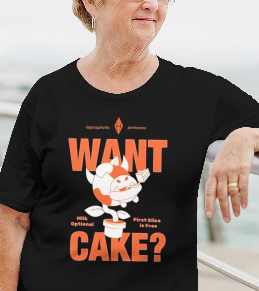 WANT CAKE Milk Optional First Slice Is Free T-Shirt