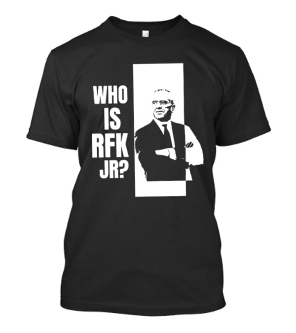 Kennedy24 Who Is RFK Jr T-Shirt