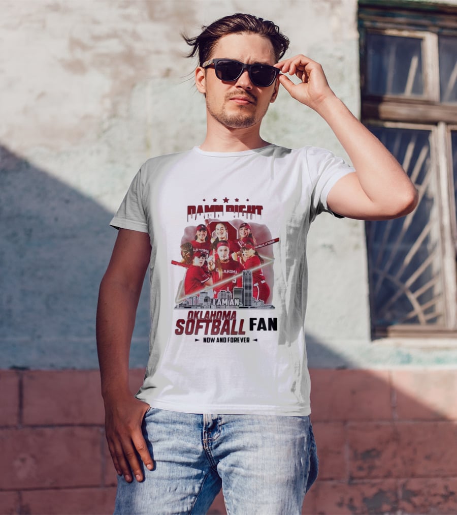 Damn Right I Am An Oklahoma Softball Fan Now And Forever Skyline Team Spirit T-Shirt