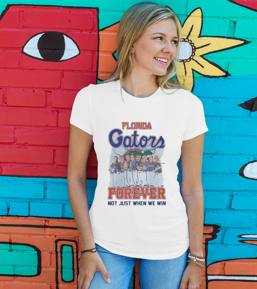 Florida Gators Softball Forever Not Just When We Win T-Shirt