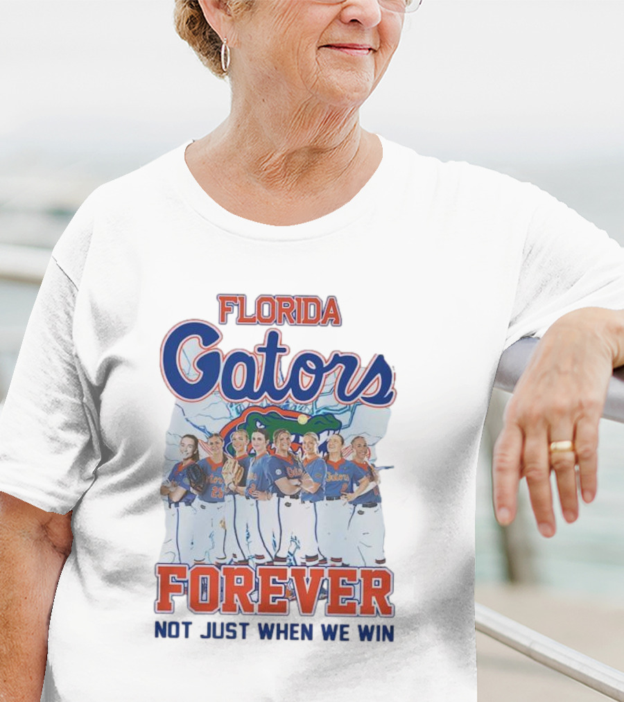 Florida Gators Softball Forever Not Just When We Win T-Shirt
