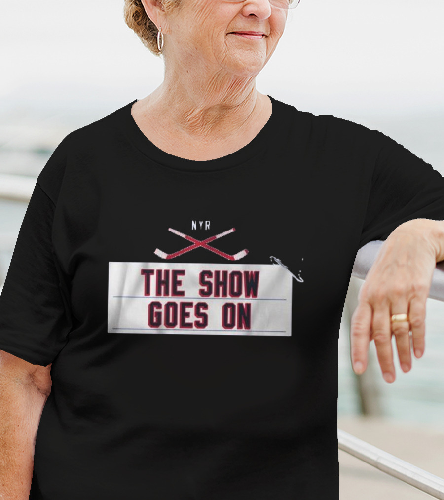 New York Rangers NYR The Show Goes On T-Shirt