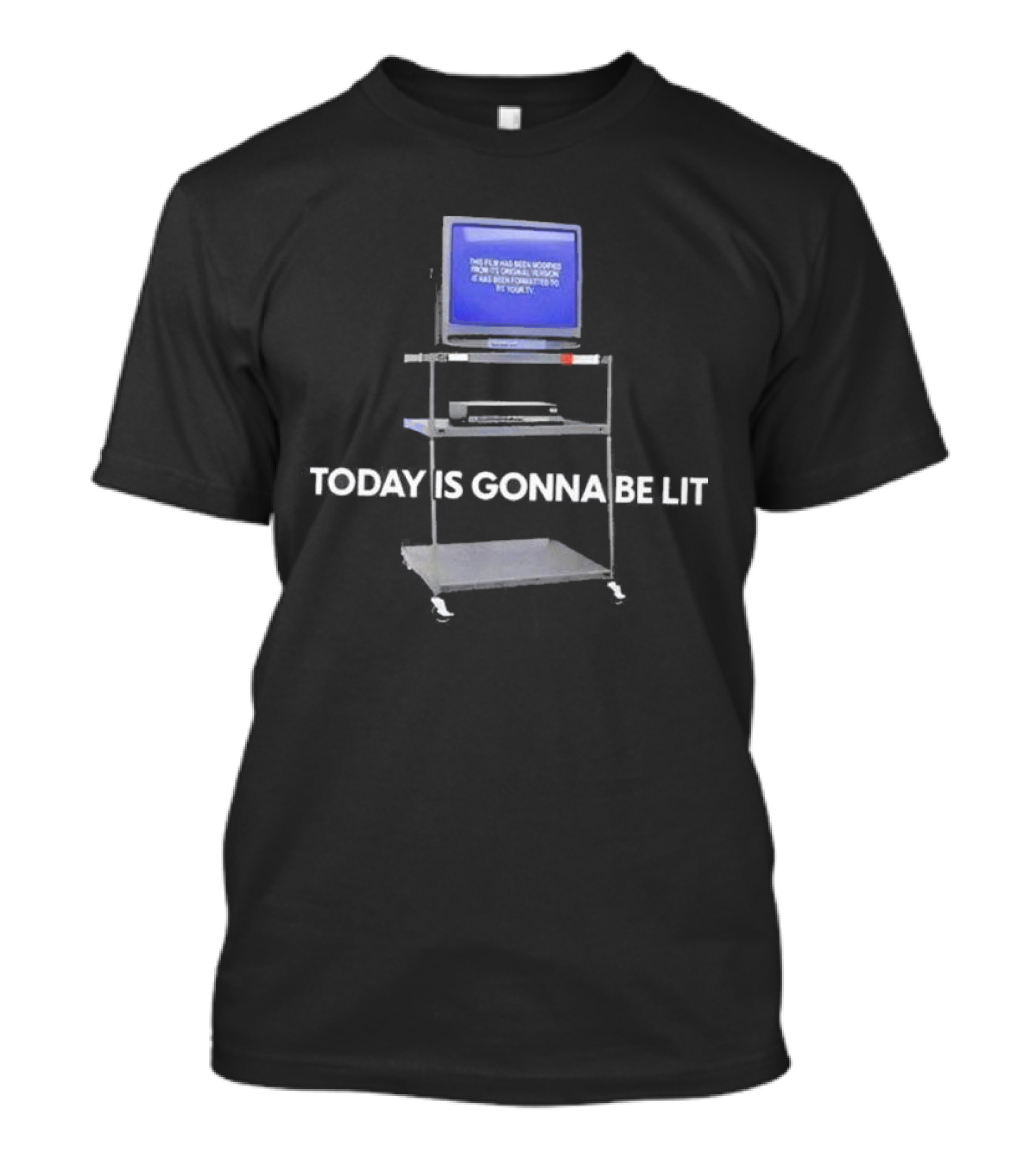 Today Is Gonna Be Lit Retro TV Screen Message T-Shirt