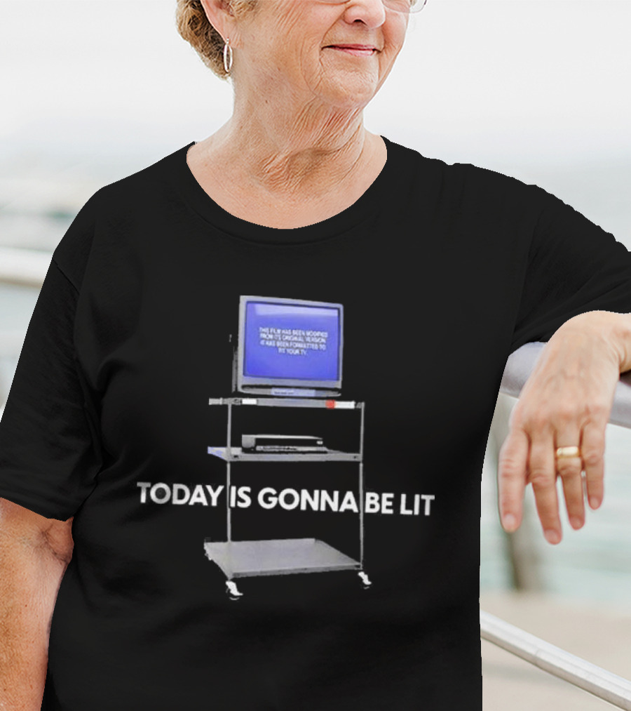 Today Is Gonna Be Lit Retro TV Screen Message T-Shirt