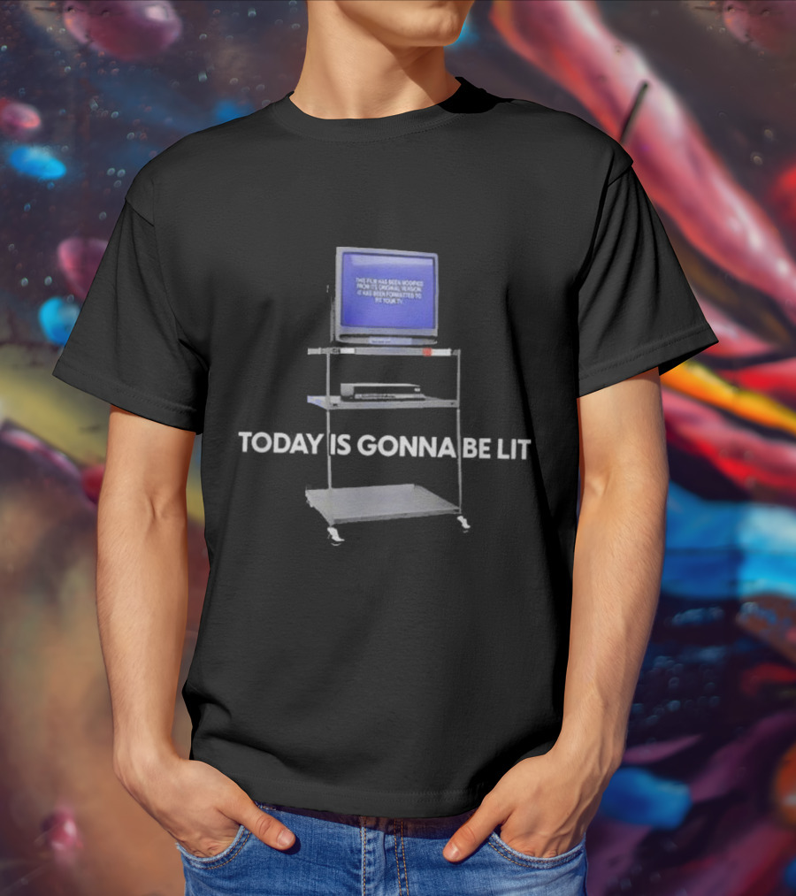 Today Is Gonna Be Lit Retro TV Screen Message T-Shirt