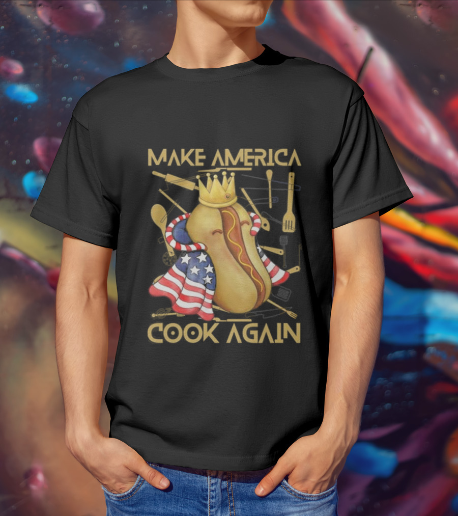 Make America Cook Again Hotdog With Crown And American Flag T-Shirt